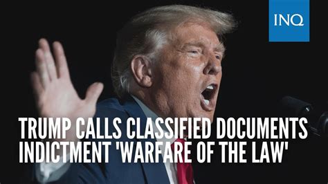 Trump calls documents indictment ‘warfare with the law’